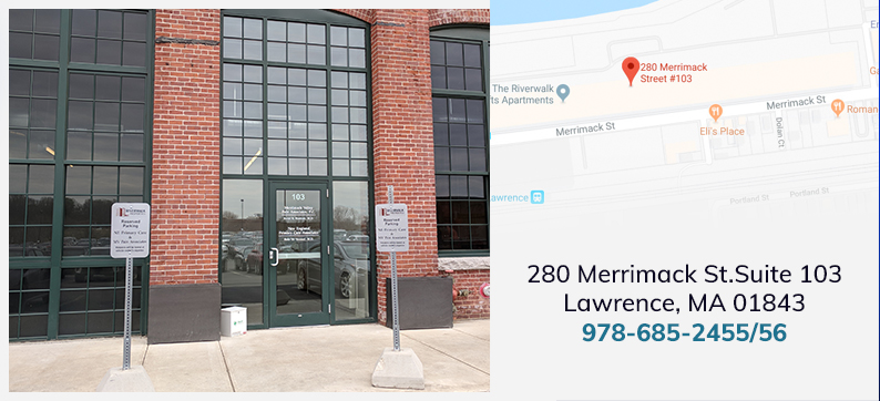280 Merrimack St. Suite 103, Lawrence, MA 01843 | Phone: 978-685-2455/56